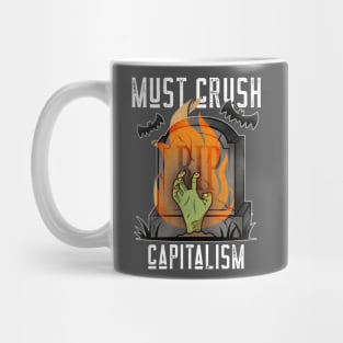 MUST CRUSH CAPITALISM Mug